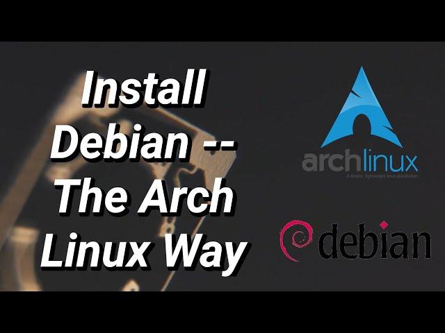 Install Debian -- The Arch Linux Way (via Debootstrap)