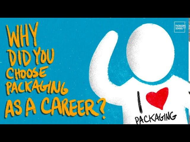 Why Did You Choose a Career in Packaging?