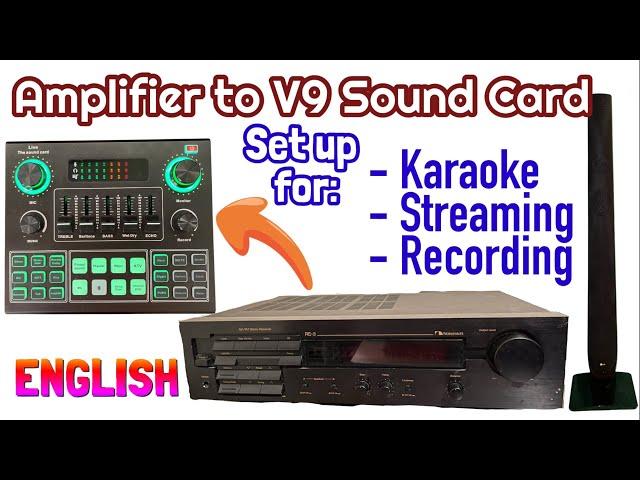 V9 Sound card to Amplifier for Karaoke, Recording or Streaming Set Up