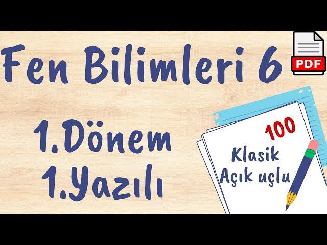 Fen Bilimleri 6. Sınıf 1. Dönem 1. Yazılı Soruları açık uçlu / klasik Fen Yazılı hazırlık +PDF