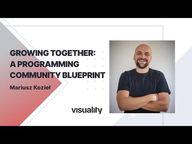 [EN] Growing Together: A programming Community Blueprint - Mariusz Kozieł