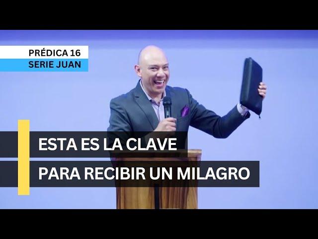 Esta es la clave para recibir un milagro - Andry Carías - (Serie Juan 16)