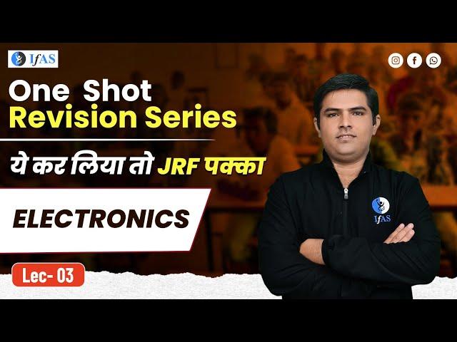 CSIR NET Electronics | One Shot Revision Series | CSIR NET Physical Science June 2024 | IFAS Physics