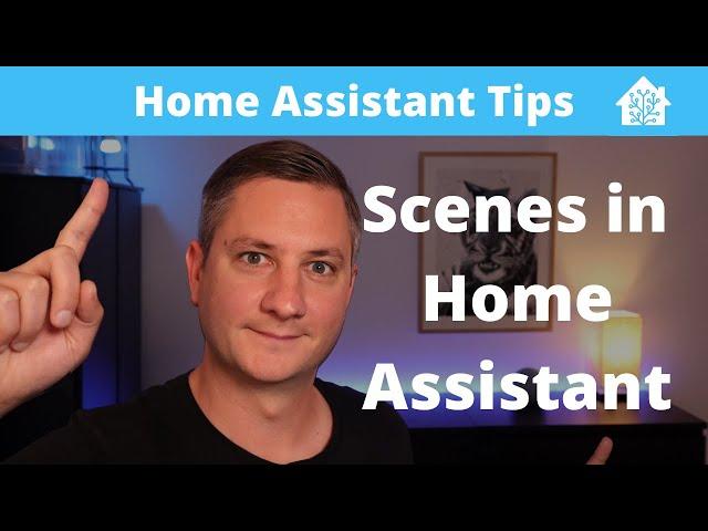 Using Scenes in Home Assistant - Home Assistant Tips