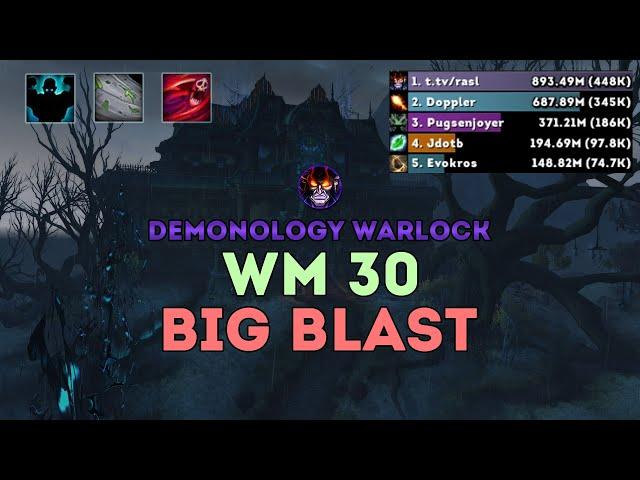 DEMONOLOGY BLASTING | WM 30 | Demonology Warlock | Dragonflight WoW 10.2