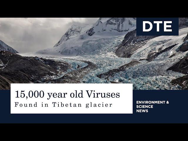 Unknown viruses dating back 15,000 years found in Tibetan glacier