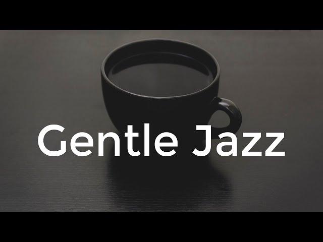 Gentle JAZZ - Elegant JAZZ Music For Study, Work, Reading - Background Piano JAZZ Playlist