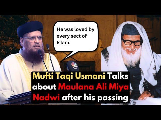 Mufti Taqi Usmani on Maulana Abul Hasan Ali Nadwi (Ali Miya R.A) | Tribute to his life and works