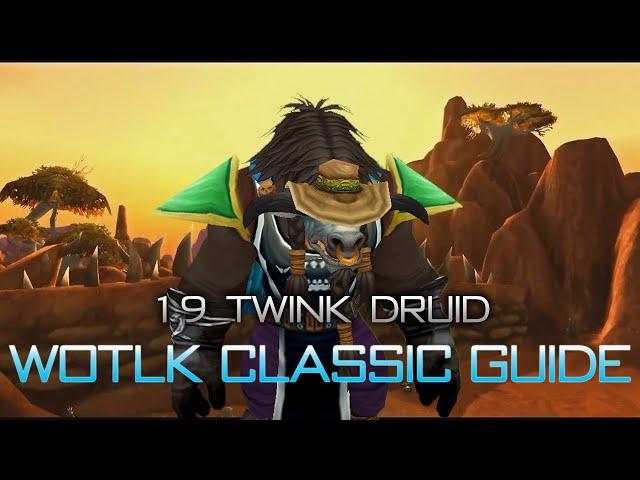 WotLK Classic - 19 Twink Druid Gear Guide (IN DEPTH)