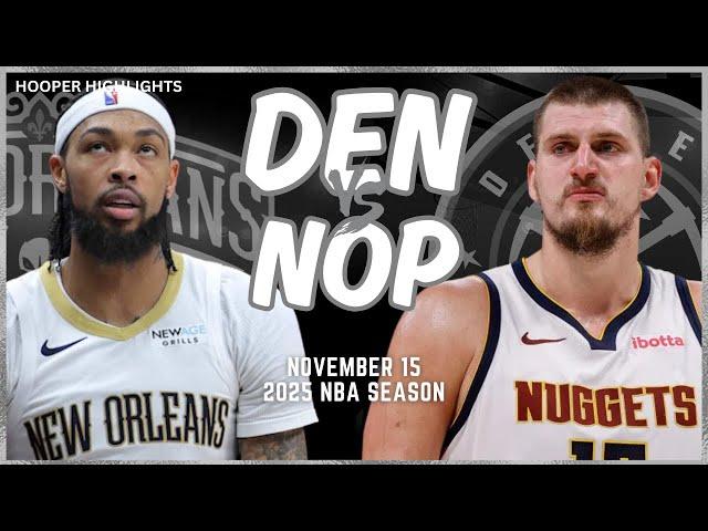 Denver Nuggets vs New Orleans Pelicans Full Game Highlights | Nov 15 | 2025 NBA Season