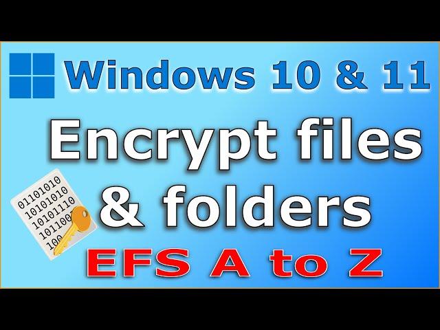 How to encrypt files and folders in Windows 11 & Windows 10 (Easy step by step guide)