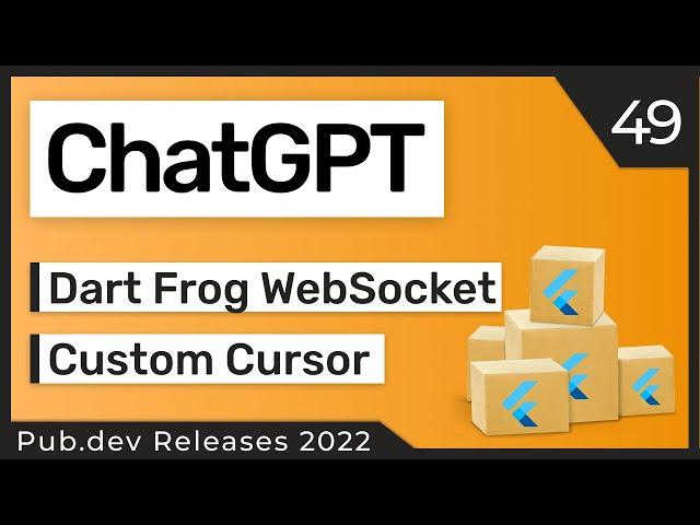Flutter ChatGPT, Dart Frog WebSocket Support & Co. - 49 - PUB.DEV RELEASES 2022