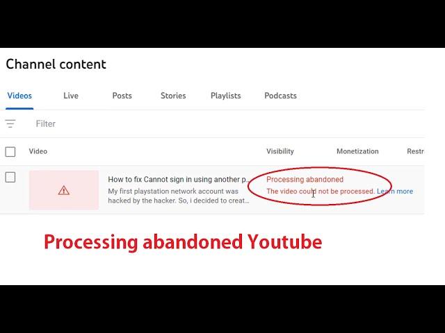 Processing abandoned. The video could not be processed Youtube error fix