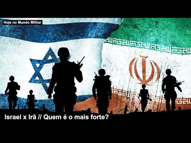 Israel x Irã – Quem é o mais forte?