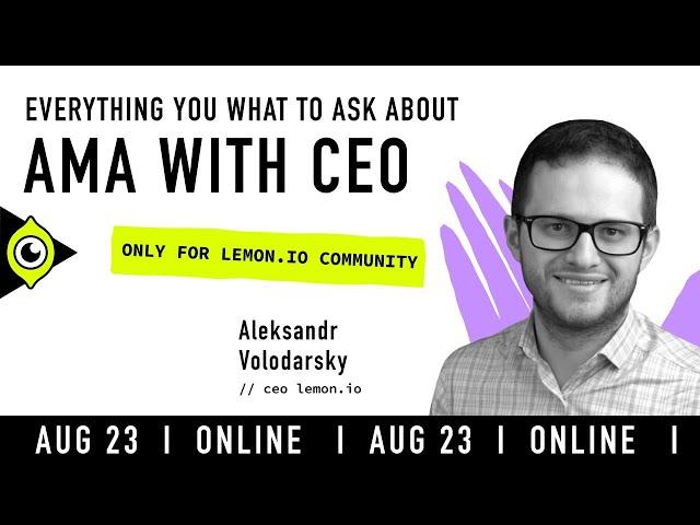 Lemon.io talk: AMA with CEO Aleksandr Volodarsky