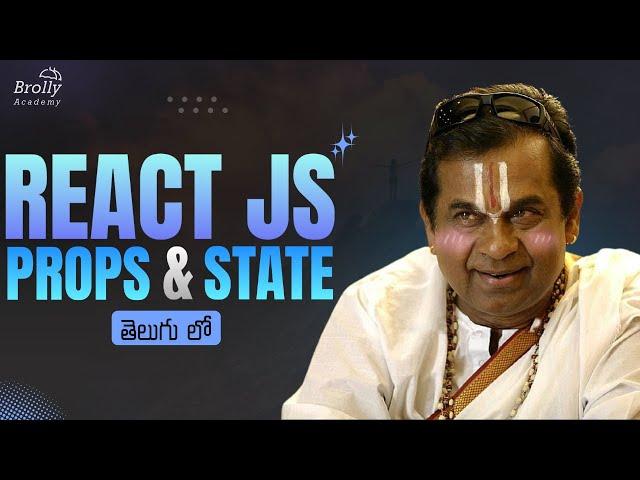 React Js Props and State | React Js Tutorials Telugu | Brolly Academy