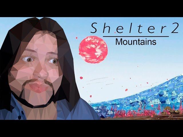 ГОРЫ | SHELTER 2 - Mountains