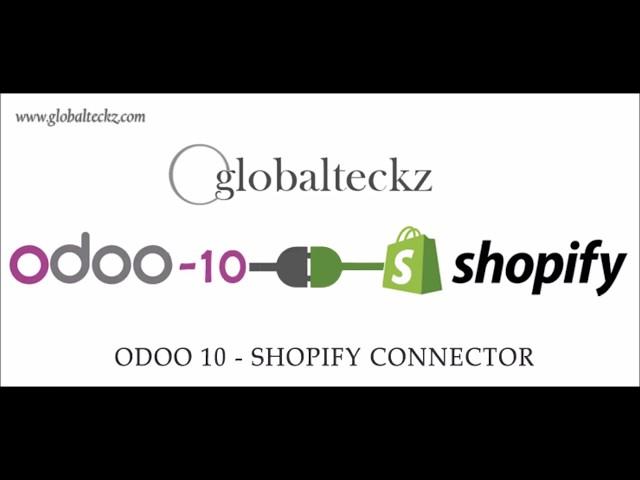 Odoo 10 Shopify Connector - Part 1 by Globalteckz