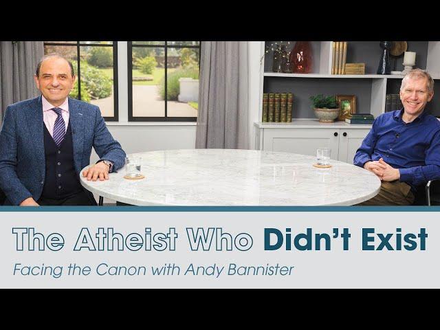 The Atheist Who Didn't Exist: Facing the Canon with Andy Bannister