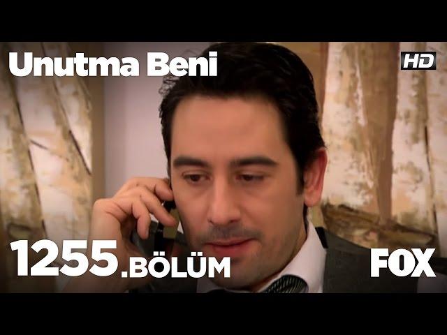 Unutma Beni 1255. Bölüm