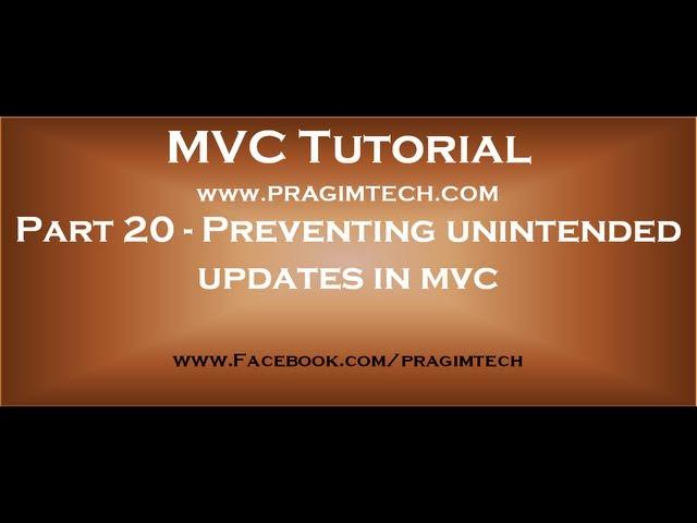 Part 20  Preventing unintended updates in mvc