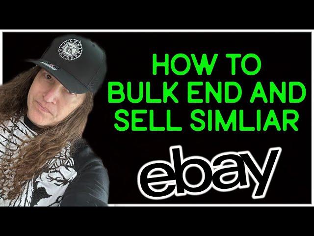 How To Bulk End and Sell Similar on EBAY in a Quick Easy & Organized Way