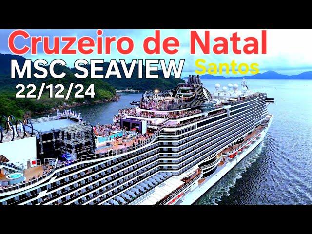 MSC SEAVIEW ship leaving Santos Christmas cruise 22/dec/24 @naviodecruzeiroenovidades