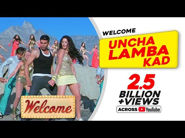 Uncha Lamba Kad: Welcome | Akshay Kumar | Katrina Kaif | Nana Patekar | Anil Kapoor | Bollywood Song