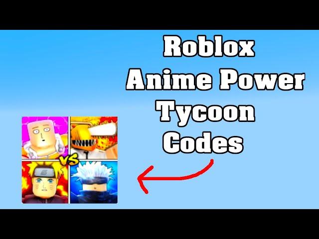 Roblox Anime Power Tycoon Codes ! 