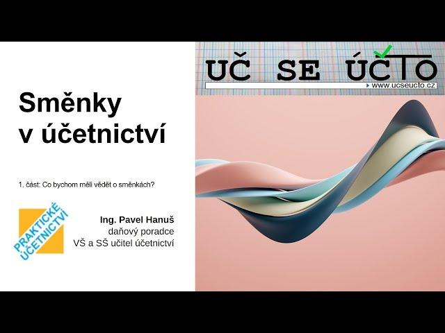 UČ SE ÚČTO: Směnky v účetnictví - 1. část: Co bychom měli vědět o směnkách?