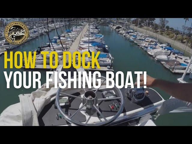 How To Dock Your Fishing Boat!