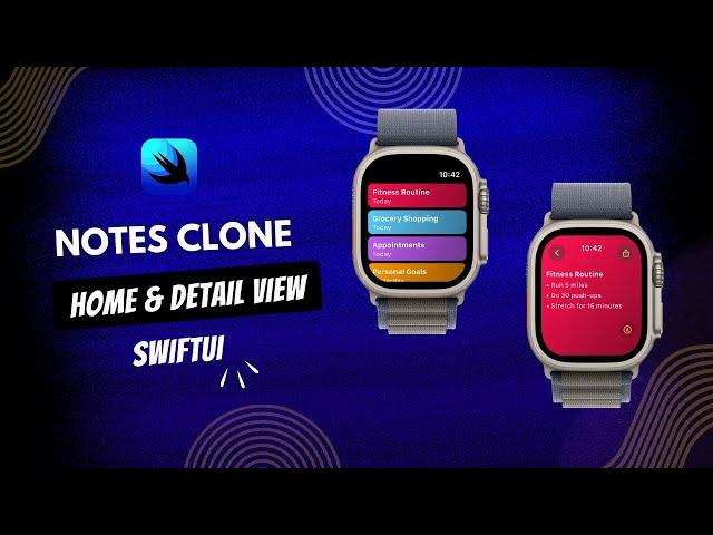 Build a Notes Clone: Home & Detail View for Apple Watch in SwiftUI on iOS 18