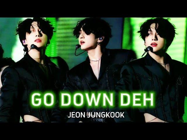 JEON JUNGKOOK - GO DOWN DEH  [FMV] HOT