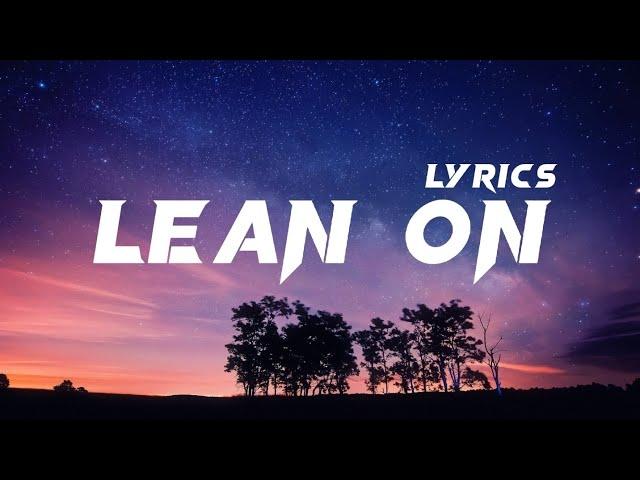 Major Lazer, DJ Snake - LEAN ON (lyrics)