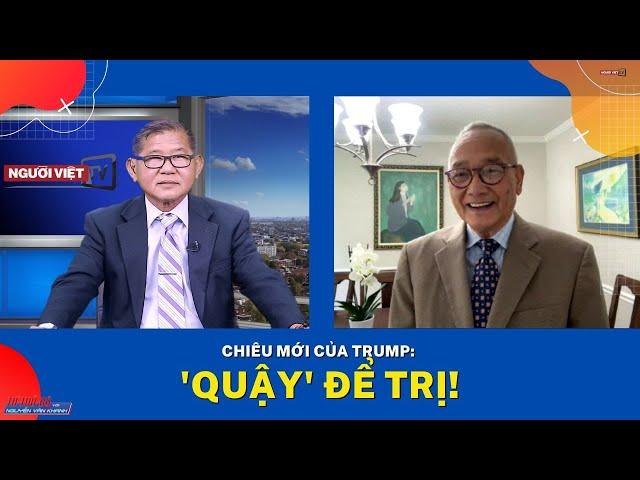 Chiêu mới của Trump: 'Quậy' để trị!