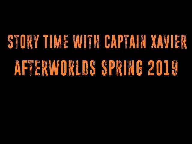 Story Time with Captain Xavier - Afterworlds Spring 2019