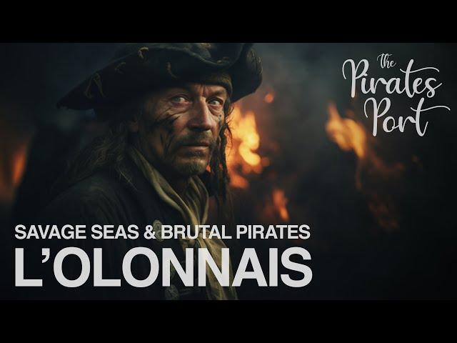 Savage Seas and Brutal Pirates: Francis l’Olonnais | The Pirates Port