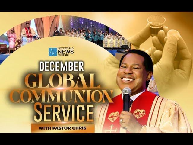 LIVE: DECEMBER GLOBAL COMMUNION SERVICE WITH PASTOR CHRIS || GLOABL DAY OF PRAYER FINALE