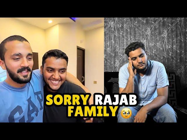 Sorry Rajab Family  | kya main itna bura hon  ?