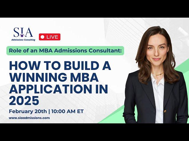 Role of an MBA Admissions Consultant: How to Build a Winning MBA Application in 2025