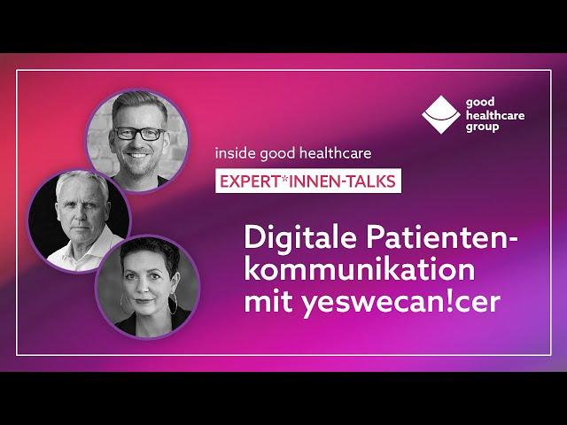 inside good healthcare - Digitale Patientenkommunikation – Best Practice mit yeswecan!cer