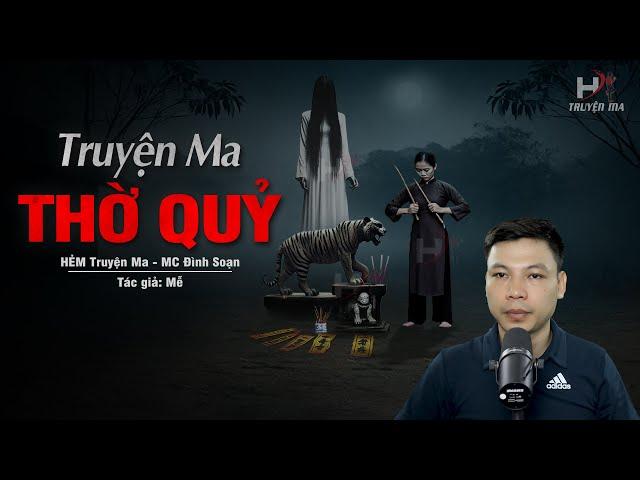 Đọc Truyện Ma: THỜ QUỶ - LẬP BÀN CÚNG QUỶ Đội Lốt Tượng | HẺM Truyện Ma