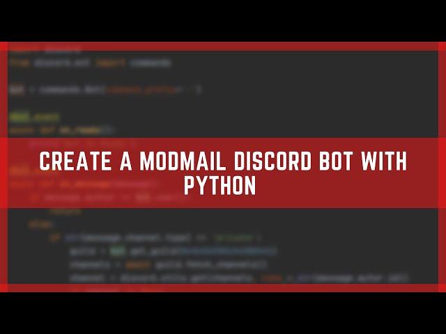 Code A ModMail Discord Bot With Python And Discord.py Rewrite