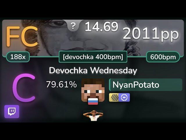  14.7⭐ NyanPotato | Lizogub - Devochka Wednesday [devochka 400bpm] +HDDT 79.61% (2011pp FC) - osu!