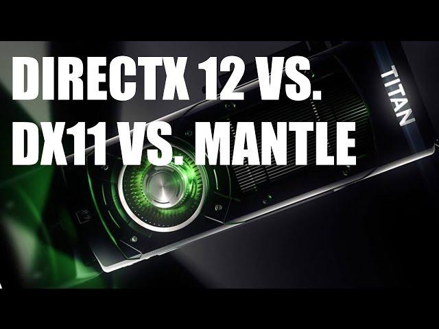 DirectX 12 vs. Mantle vs. DirectX 11 CPU & GPU Benchmark