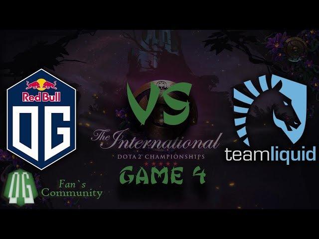 OG vs Liquid - Game 4 - The International 2019 - Main Event - Grand Final.