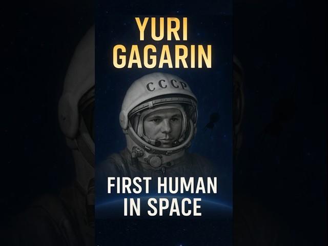 First Human in Space! Yuri Gagarin