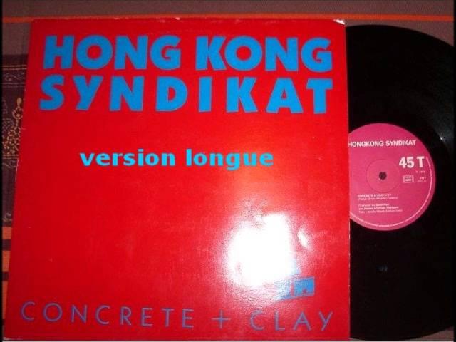 HONG KONG SYNDIKAT    CONCRETE CLAY   Version Longue