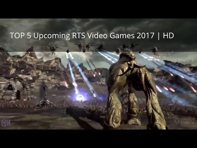 Top 5 Upcoming RTS Games 2017