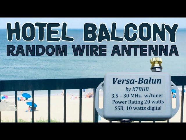 Hanging a Random Wire Antenna from a Hotel Balcony